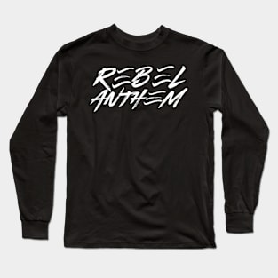 Rebel Anthem White Script Long Sleeve T-Shirt